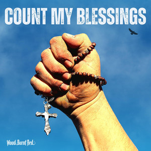 Count My Blessings - Radio Edit by Wood Burnt Red