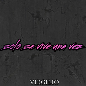 virgilio - Solo Se Vive una Vez