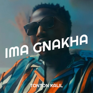 Tonton Kalil - Ima Gnakha