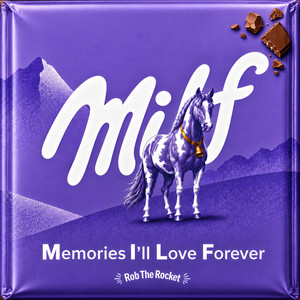 M.I.L.F. (Memories I'll Love Forever) by Rob The Rocket