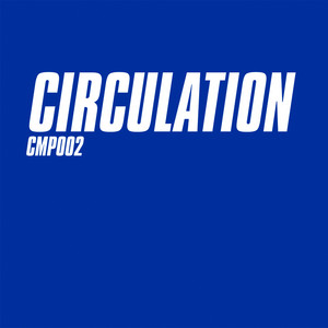 CMP002_01 - Circulation - Blue (Mix A) by Circulation
