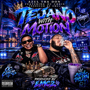 Tejano With Motion by Azul Tha Don, EMC2, OC Chris