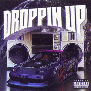 Droppin Up (original)