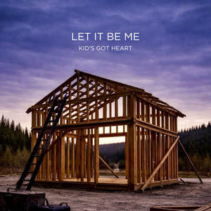 Let It Be Me (Here & Now) by Kid's Got Heart