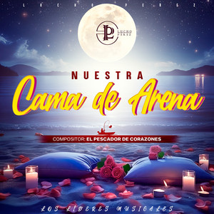 Lucho Pérez y Los Líderes Musicales - Nuestra Cama de Arena