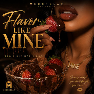 Flavor Like Mine by Medskolar