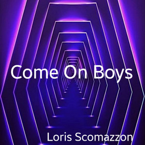 Come on Boys by Loris Scomazzon