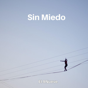 Sin Miedo by El 9Nueve