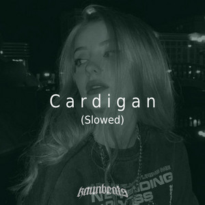 Cardigan - Slowed by Nokaru