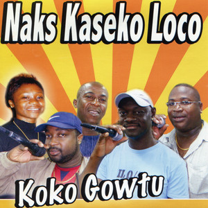 Naks Kaseko Loco & Naks Kaseko Loko - Koko Gowtu