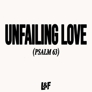 LOST & FOUND - PSALM 63 (UNFAILING LOVE) demo 7.mp3