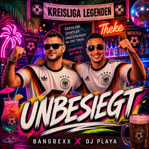 Unbesiegt by BangBexx, DJ Playa