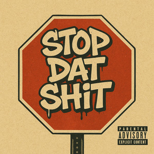 Stop Dat Shit