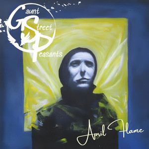 April Flame by Gaunt Street Peasants