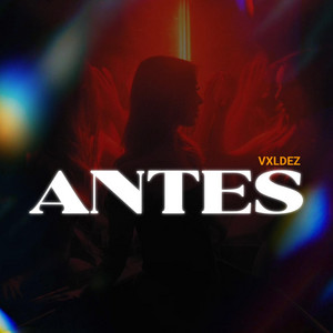 Antes by VXLDEZ