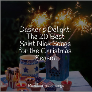 Dasher’s Delight: The 20 Best Saint Nick Songs for the Christmas Season album