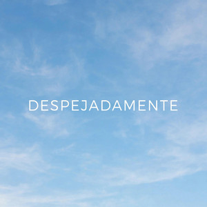 DESPEJADAMENTE by CALEB ARCE