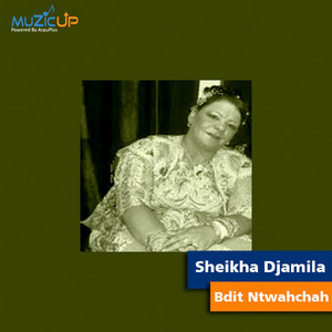 Bdit Ntwahchah by Sheikha Djamila