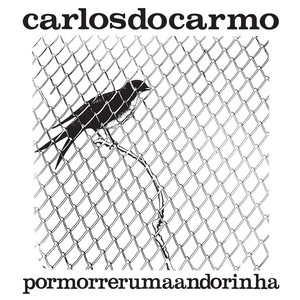 Por Morrer Uma Andorinha by Carlos Do Carmo