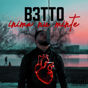 B3tto - Inima nu minte