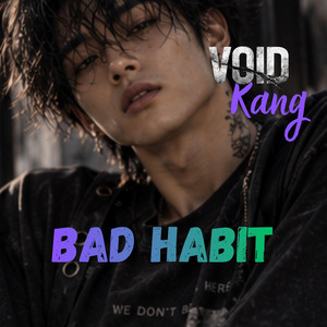 BAD HABIT by VOID Project