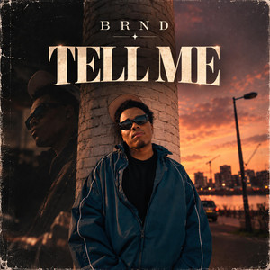 Tell me by BRND