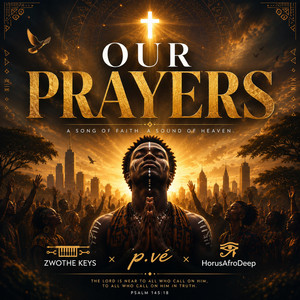Our prayers 2.0 by HorusAfroDeep, ZWOTHE KEYS, P.VÉ