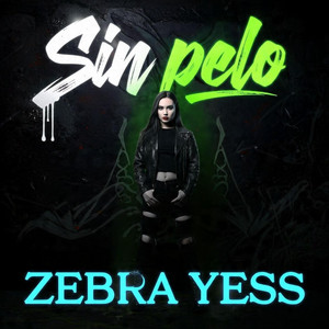 Sin Pelo by Zebra Yess