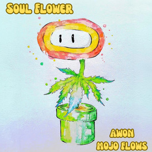 Soul Flower by Mojo Flows, Awon