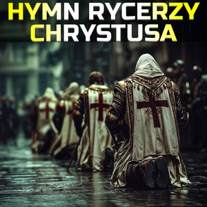 Hymn Rycerzy Chrystusa by Melodia Wiary