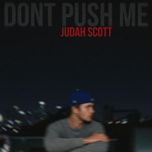 Dont Push Me by Judah Scott