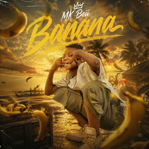 Banana by MK Boii