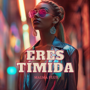 Eres tímida by Malma Flux