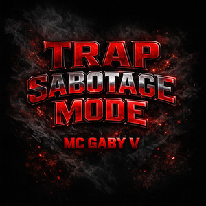 Trap Sabotage Mode by MC Gaby V