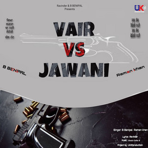 Vair Vs Jawani by B Benipal, Raman Khan