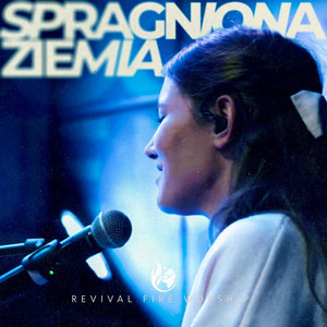 Spragniona ziemia | Revival Fire Worship by Revival Fire Worship