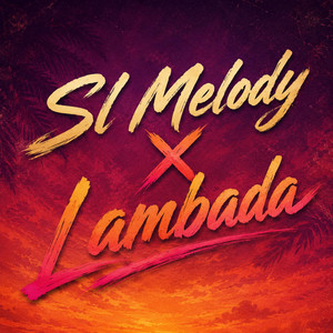 Sl Melody X Lambada by YNCX 404