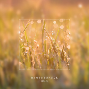 Remembrance (Deep Ambient) by Lirael