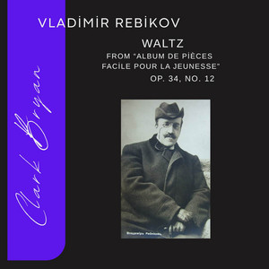 Vladimir Rebikov: Waltz from Album de pièces facile