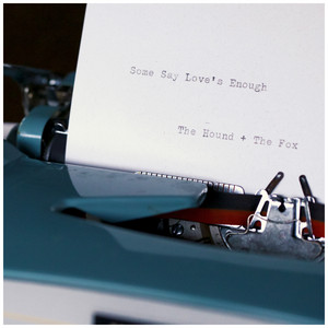 Some Say Love's Enough cover