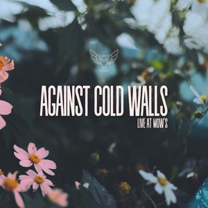 Against Cold Walls - Live