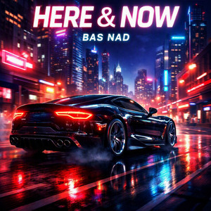 HERE & NOW by bas nad