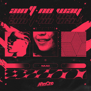 Ain't No Way by NAAC