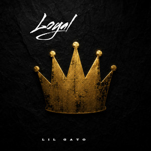 Loyal by Lil Gato