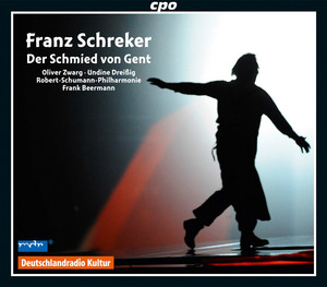 Schreker: Der Schmied von Gent