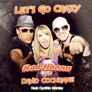 Let's Go Crazy by Rod Hanna, David Cochrane, Cynthia Manley