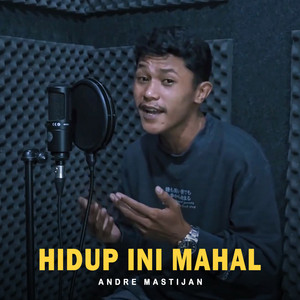 Hidup Ini Mahal by Andre Mastijan