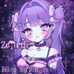 KILLING MY SENSATION by Zemeth