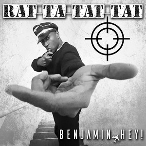 RA-TA-TAT-TAT by Benjamin Hey!