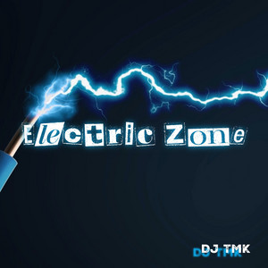 Electric Zone by DJ TMK